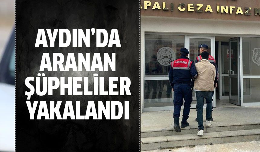 Aydın!da aranan şahıslar yakalandı!