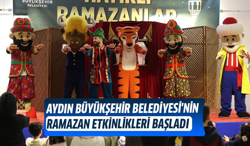 Aydın Büyükşehir Belediyesi'nin Ramazan etkinlikleri başladı