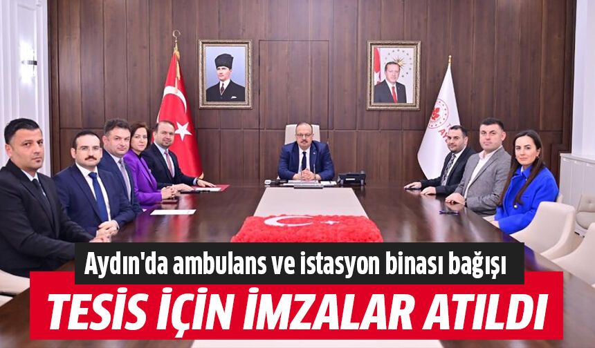 Aydın'da ambulans ve istasyon binası bağışı