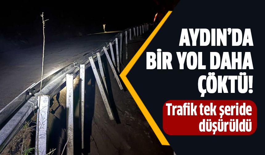 Aydın'da bir yol daha çöktü!