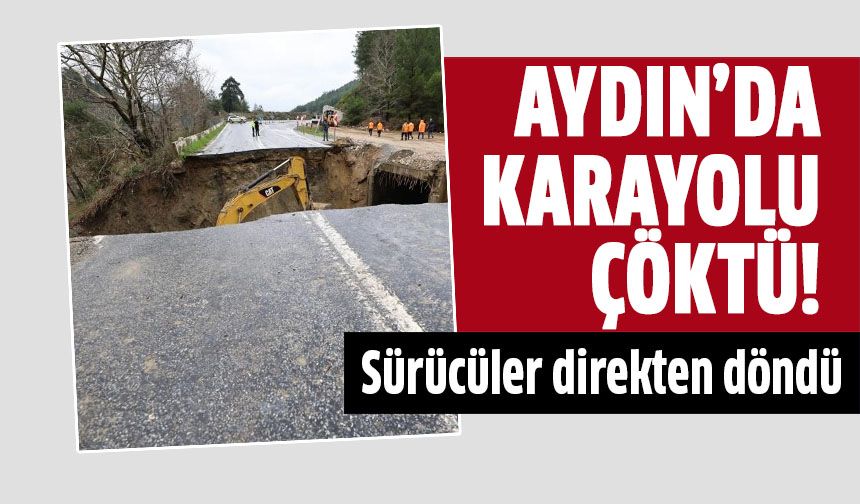 Aydın'da karayolu çöktü!