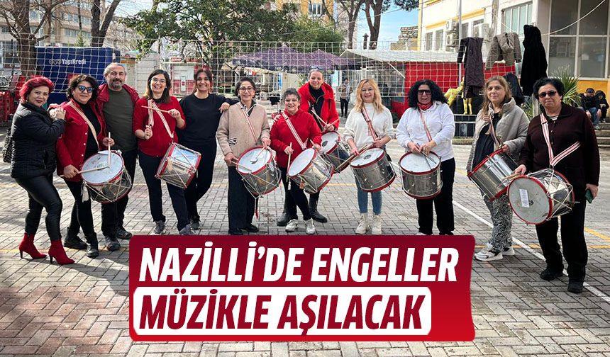 Nazilli'de engeller müzikle aşılacak!