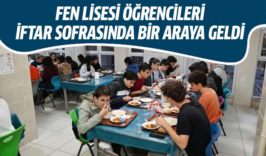 Öğrenciler iftar sofrasında bir araya geldi