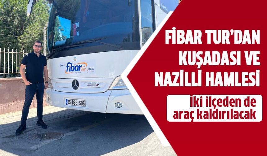 Fibar Tur’dan Kuşadası ve Nazilli hamlesi