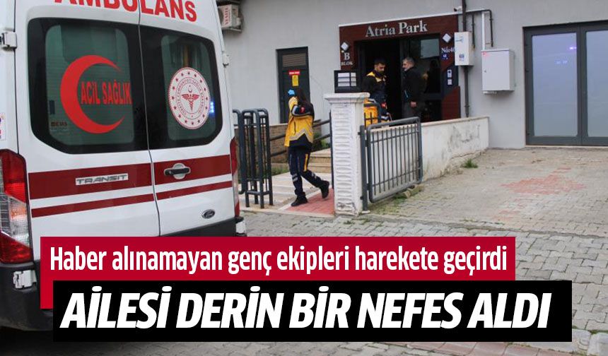 Haber alınamayan genç ekipleri harekete geçirdi