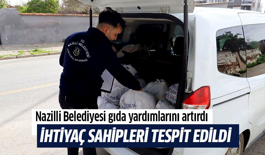 Nazilli Belediyesi Ramazan öncesi gıda yardımlarını artırdı