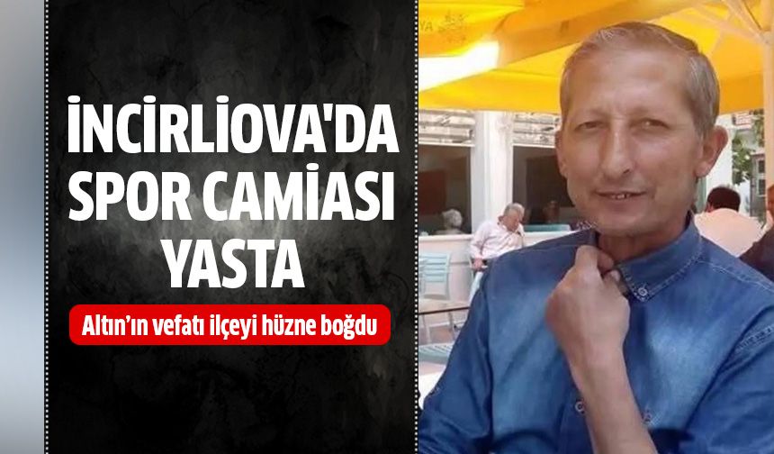 İncirliova'da spor camiası yasta