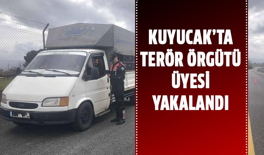 Kuyucak’ta terör örgütü üyesi yakalandı