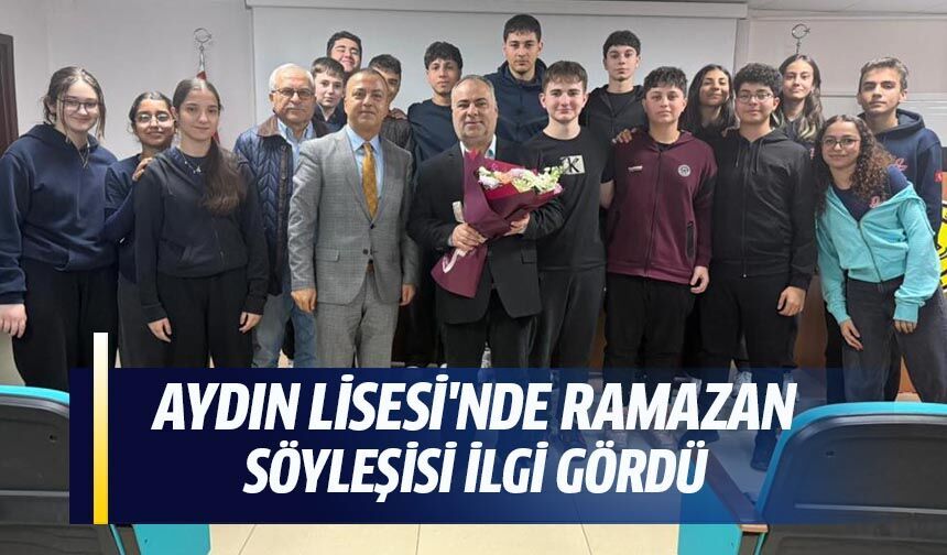 Aydın Lisesi'nde Ramazan söyleşisi ilgi gördü