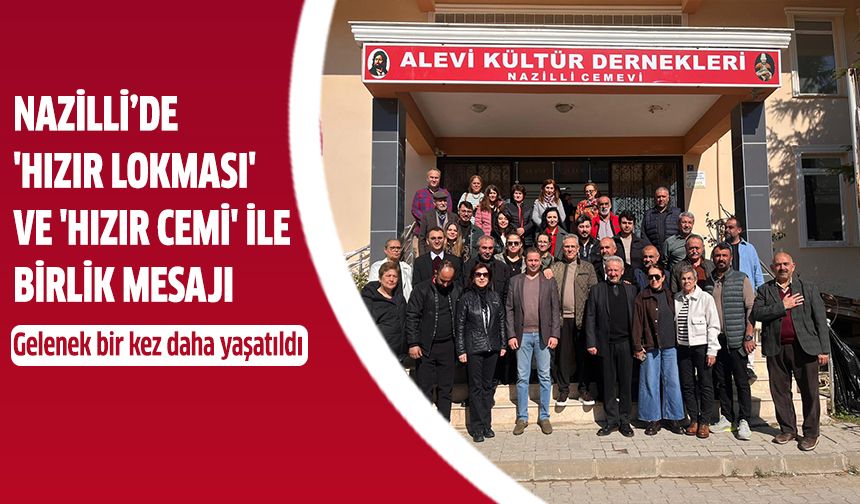 Nazilli’de 'Hızır Lokması' ve 'Hızır Cemi' ile birlik mesajı