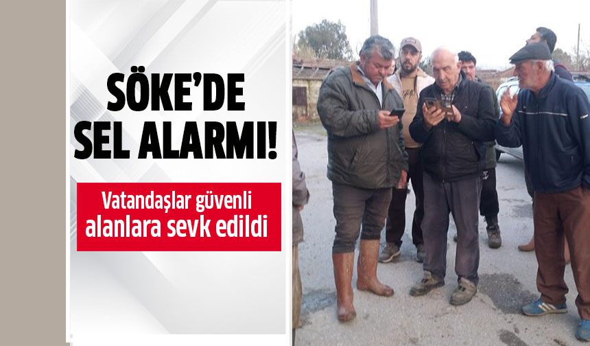 Söke’de sel alarmı:!