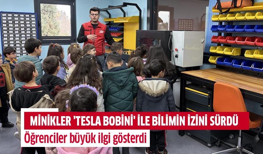 Minikler 'Tesla Bobini' ile bilimin izini sürdü