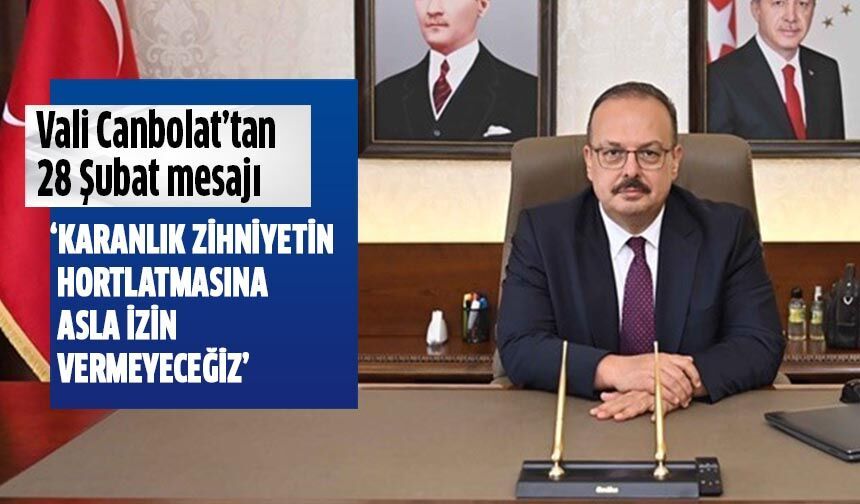 Vali Canbolat: Karanlık zihniyetin hortlatmasına asla izin vermeyeceğiz