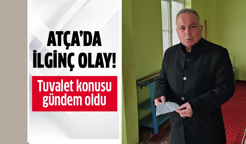 Atça'da ilginç olay!