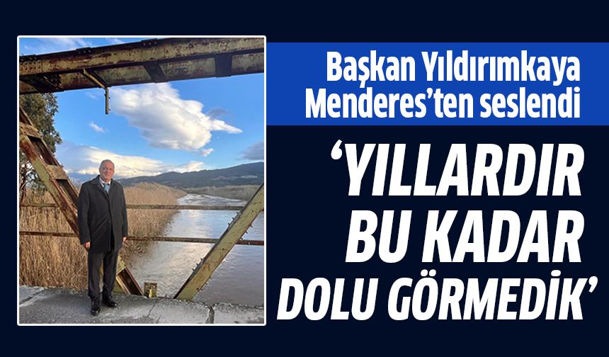 Başkan Yıldırımkaya: Yıllardır Menderes’i bu kadar dolu görmedik