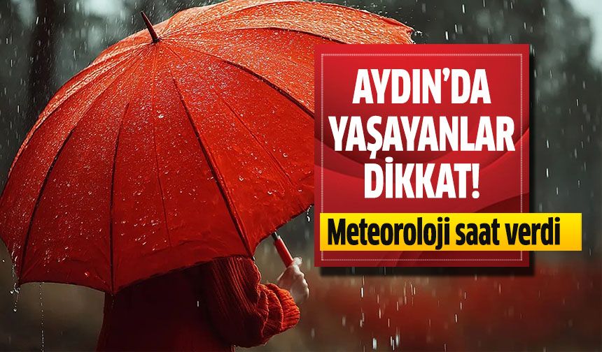 Aydın'da yaşayanlar dikkat!