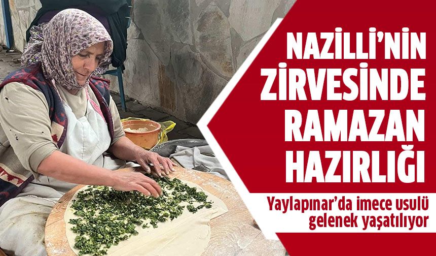 Nazilli’nin zirvesinde Ramazan hazırlığı