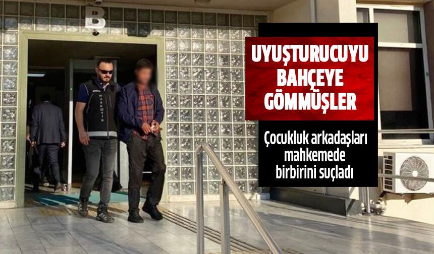 Çocukluk arkadaşları mahkemede birbirini suçladı