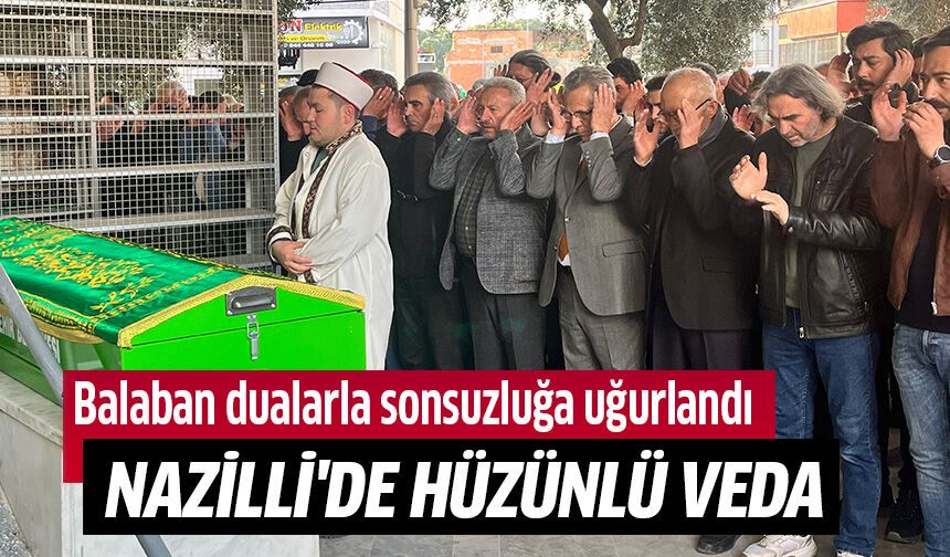 Nazilli'de hüzünlü veda