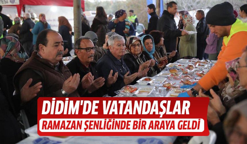 Didim'de vatandaşlar Ramazan şenliğinde bir araya geldi
