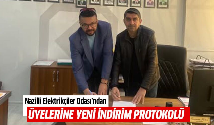 Nazilli Elektrikçiler Odası’ndan üyelerine yeni indirim protokolü