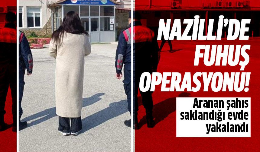 Nazilli'de fuhuş operasyonu!