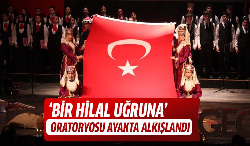 Öğrencilerinin ‘Bir Hilal Uğruna’ oratoryosu ayakta alkışlandı