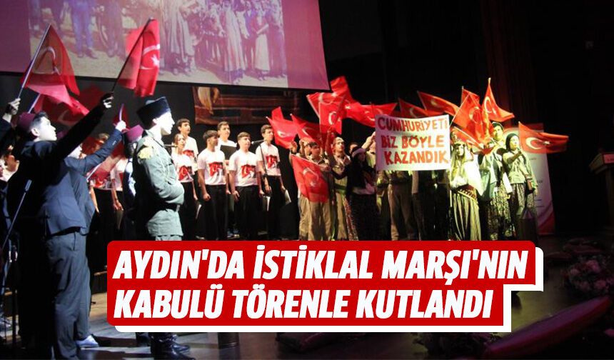 Aydın'da İstiklal Marşı'nın kabulü törenle kutlandı