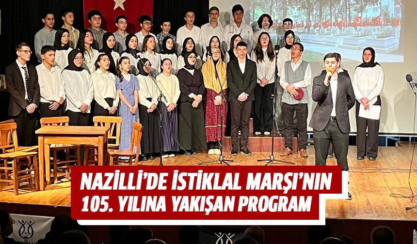 Nazilli’de İstiklal Marşı’nın 105. yılına yakışan program