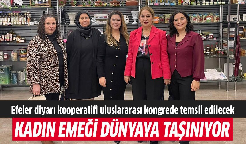 Efeler diyarı kooperatifi uluslararası kongrede temsil edilecek