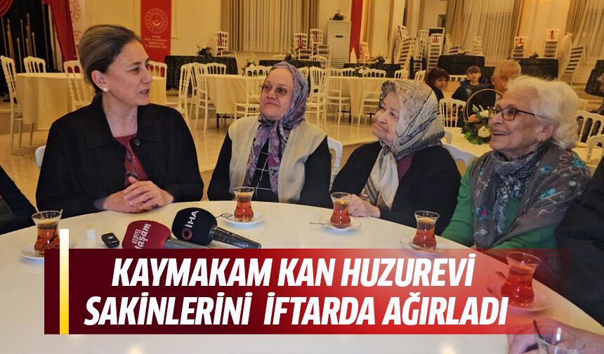 Kaymakam Kan huzurevi sakinlerini iftarda ağırladı
