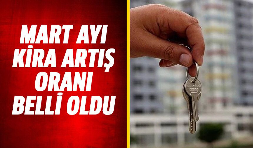 Mart ayı kira artış oranı belli oldu!
