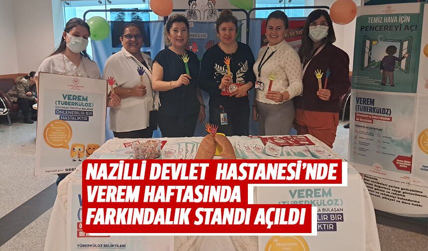 Nazilli Devlet Hastanesi’nde verem haftasında farkındalık standı açıldı
