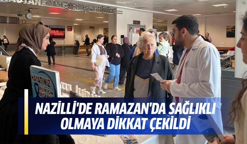 Nazilli'de Ramazan'da sağlıklı olmaya dikkat çekildi