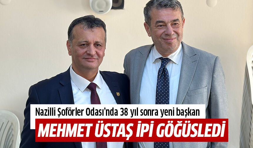 Nazilli Şoförler Odası’nda 38 yıl sonra yeni başkan