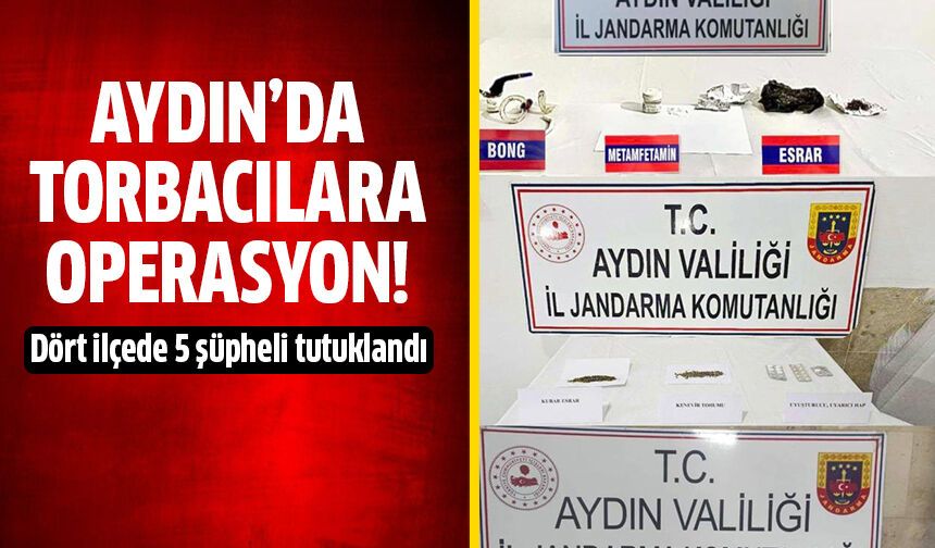Aydın'da torbacılara operasyon!