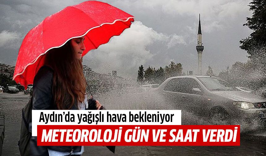 Aydın’da yağışlı hava bekleniyor