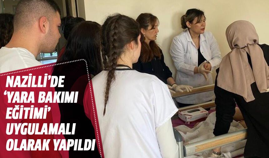 'Yara Bakımı Eğitimi' uygulamalı olarak yapıldı