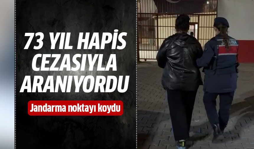 73 yıl hapis cezasıyla aranan şahıs yakalandı!