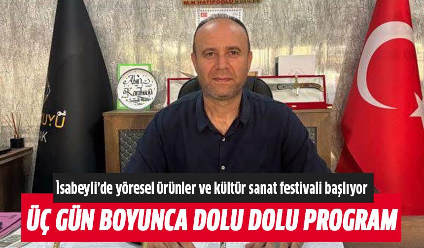 İsabeyli’de yöresel ürünler ve kültür sanat festivali başlıyor
