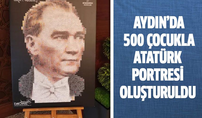 Aydın'da 500 çocukla Atatürk portresi oluşturuldu
