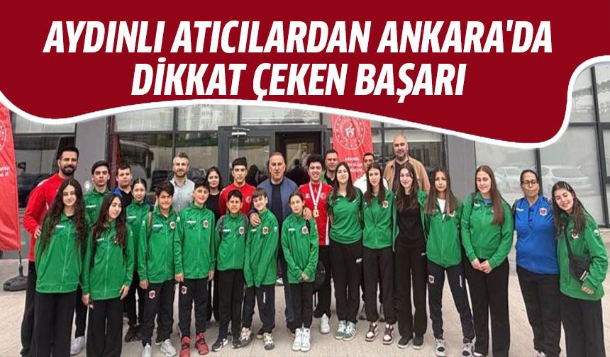 Aydınlı atıcılardan Ankara'da dikkat çeken başarı