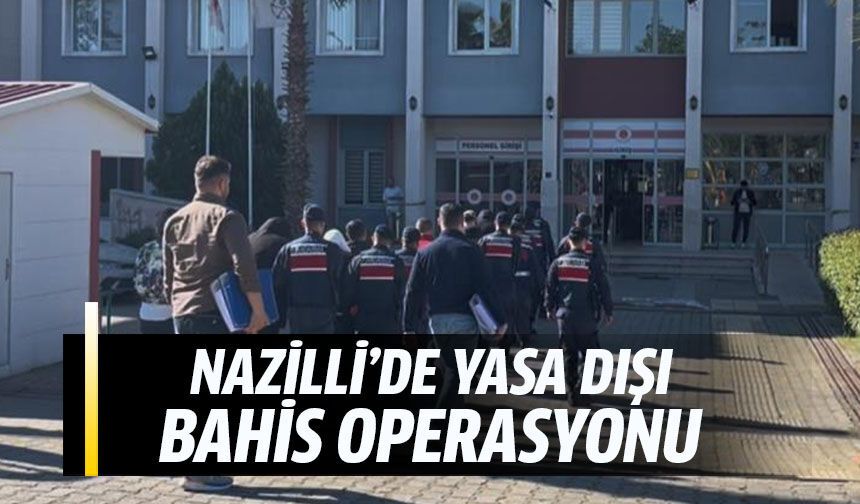 Nazilli'de yasa dışı bahis operasyonu!