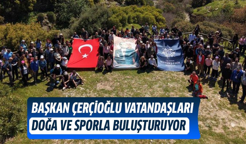 Başkan Çerçioğlu, vatandaşları doğa ve sporla buluşturuyor