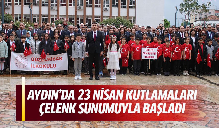 Aydın’da 23 Nisan kutlamaları çelenk sunumuyla başladı