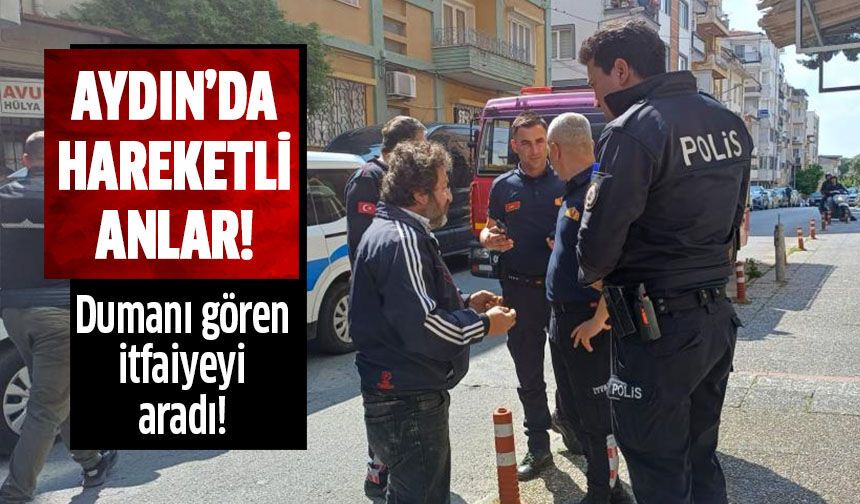 Aydın'da hareketli anlar!