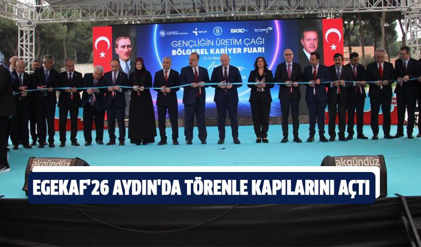 EGEKAF'26 Aydın'da törenle kapılarını açtı