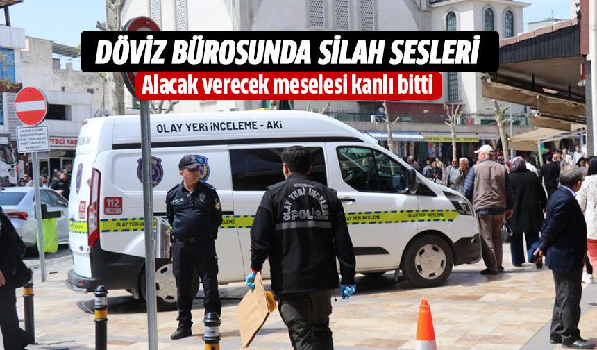 Döviz bürosunda silah sesleri!