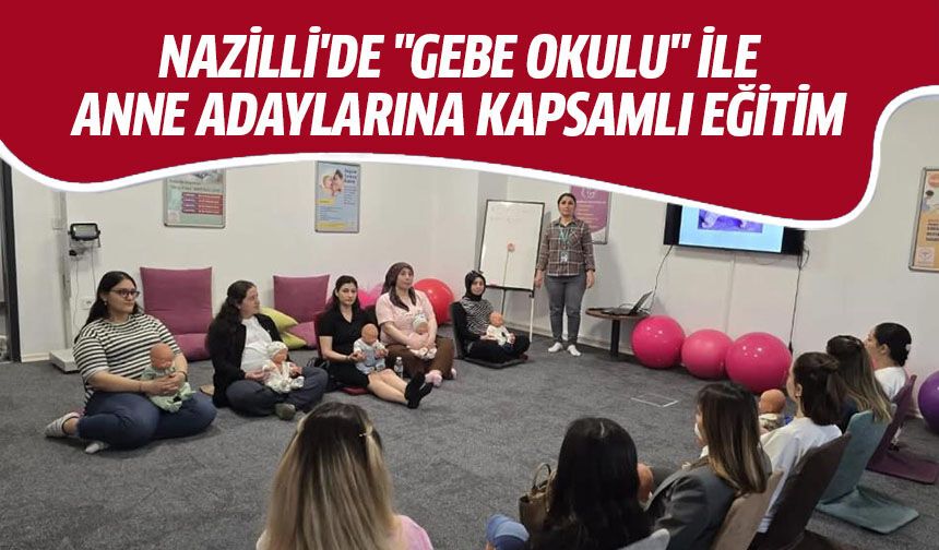 Nazilli'de "Gebe Okulu" ile anne adaylarına kapsamlı eğitim