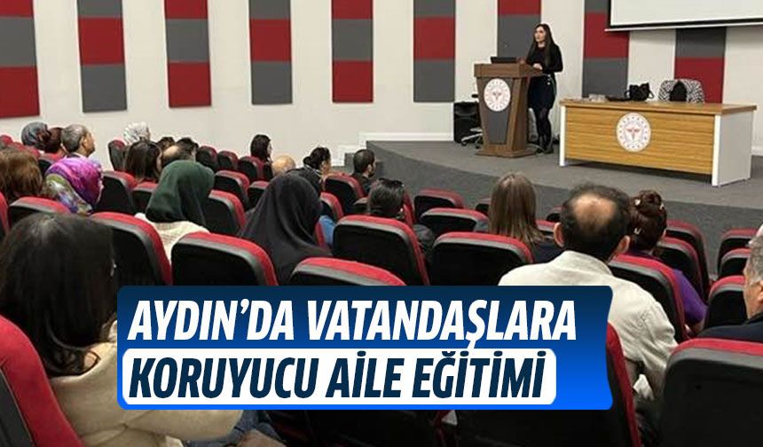 Aydın’da vatandaşlara koruyucu aile eğitimi